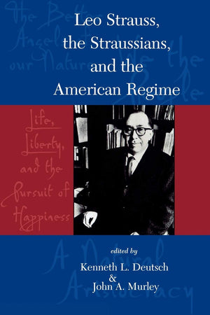 Leo Strauss, The Straussians, and the Study of the American Regime,Used