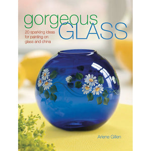 Gorgeous Glass: 20 Sparkling Ideas For Painting On Glass & China,New