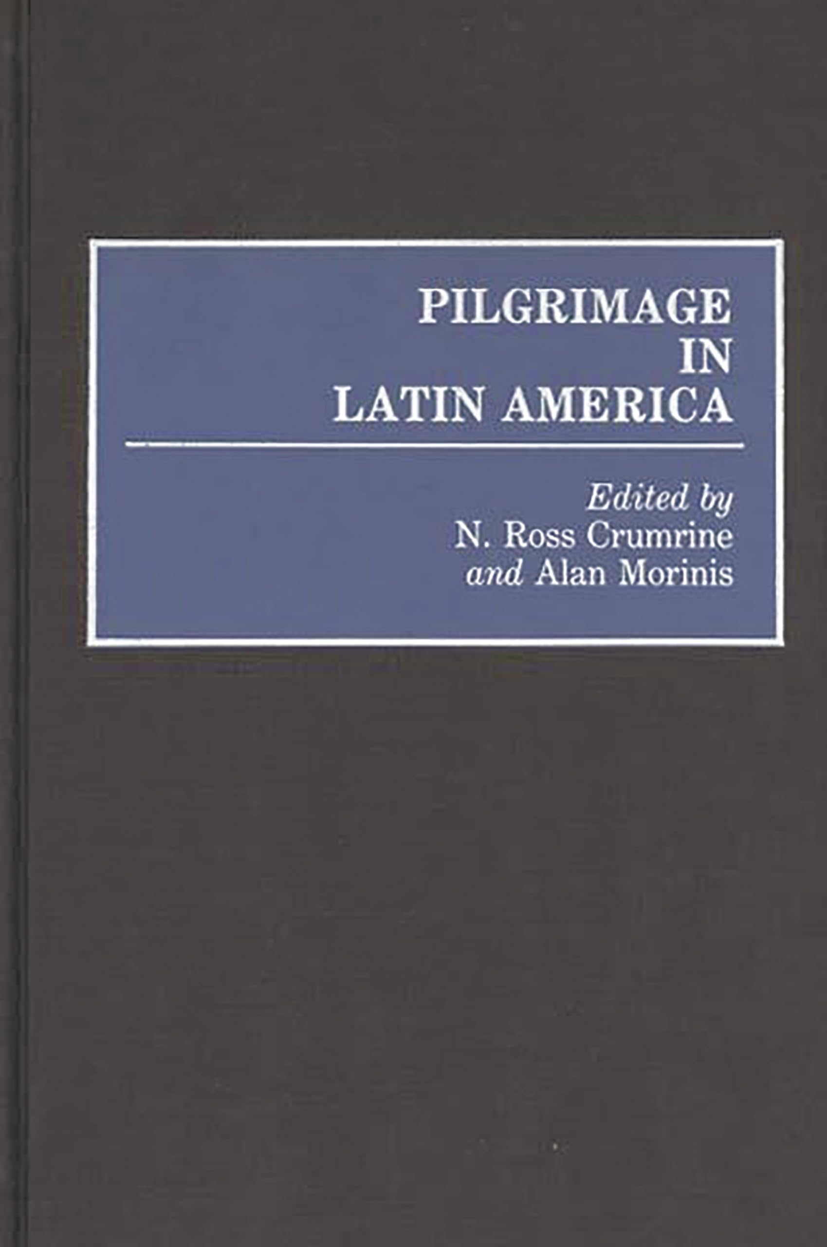 Pilgrimage in Latin America: (Contributions to the Study of Anthropology),Used
