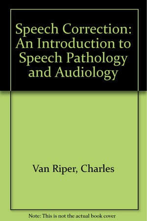 Speech correction: An introduction to speech pathology and audiology,Used
