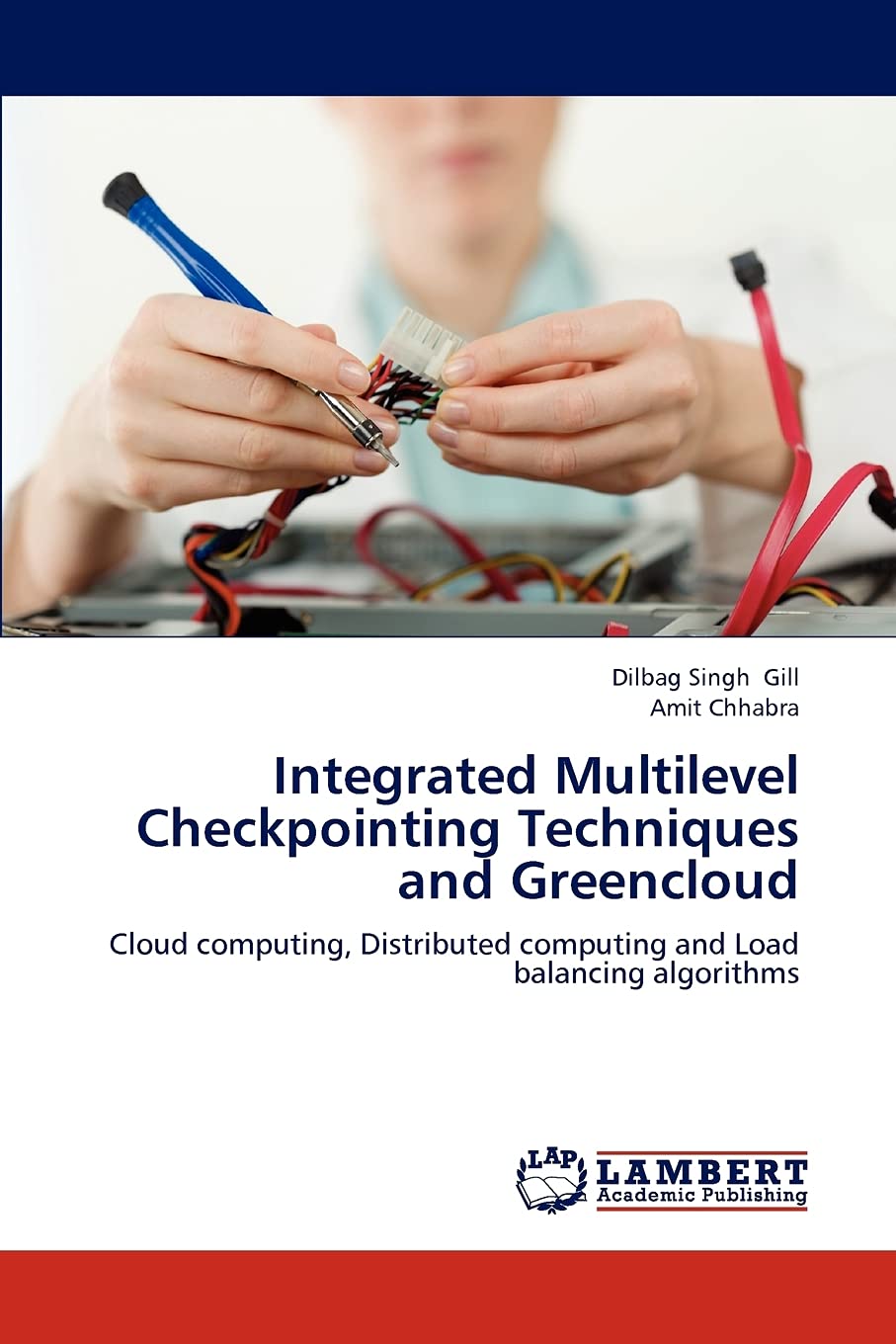 Integrated Multilevel Checkpointing Techniques and Greencloud: Cloud computing, Distributed computing and Load balancing algorit,Used
