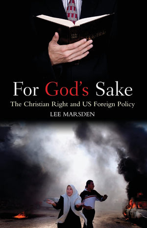 For God's Sake: The Christian Right and US Foreign Policy,Used