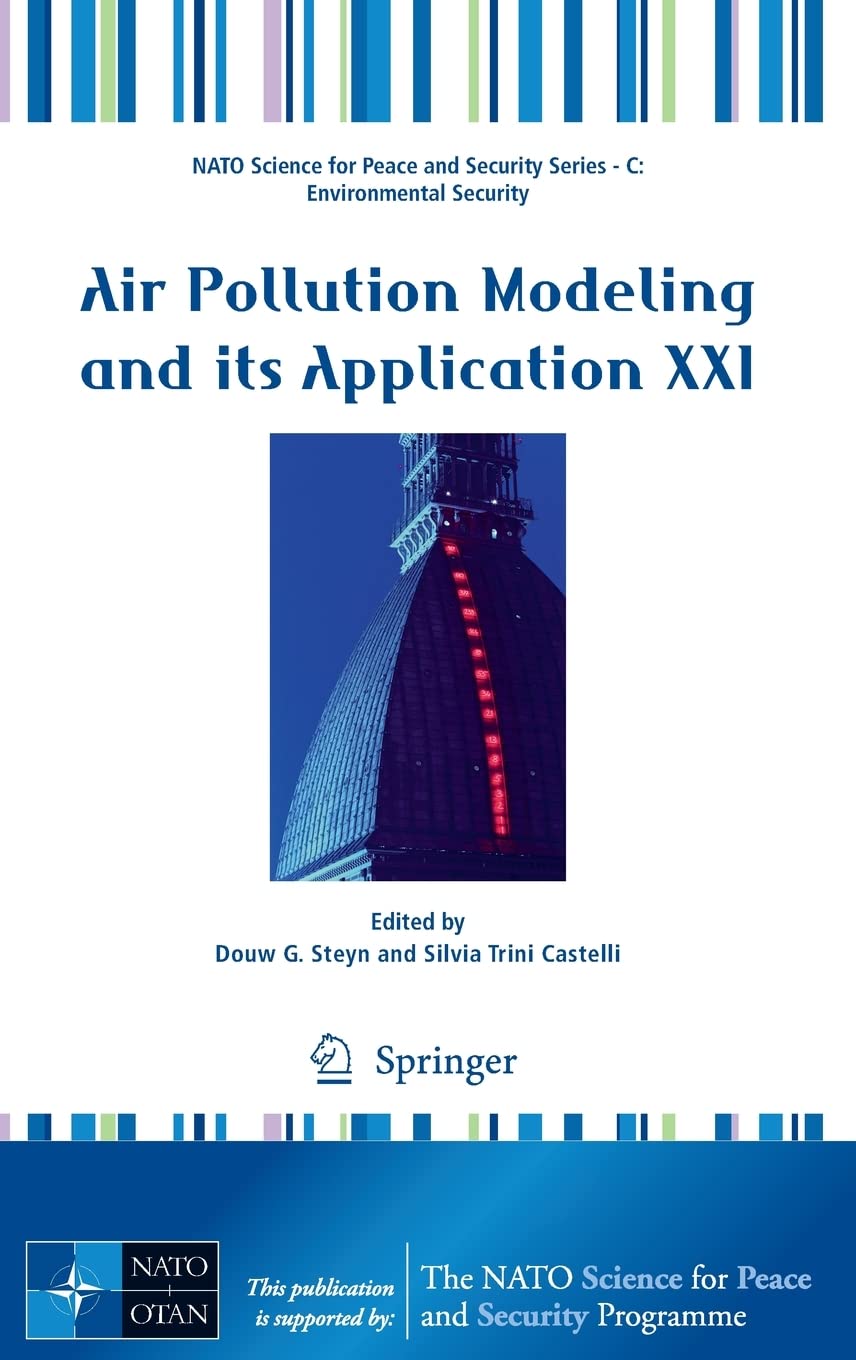 Air Pollution Modeling and its Application XXI (NATO Science for Peace and Security Series C: Environmental Security),Used