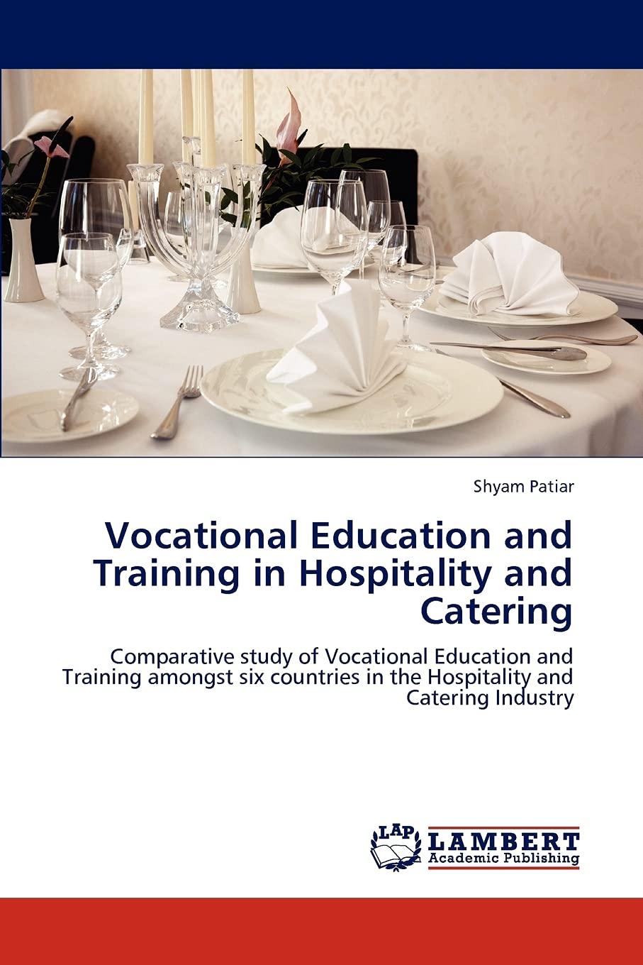 Vocational Education and Training in Hospitality and Catering: Comparative study of Vocational Education and Training amongst si,Used