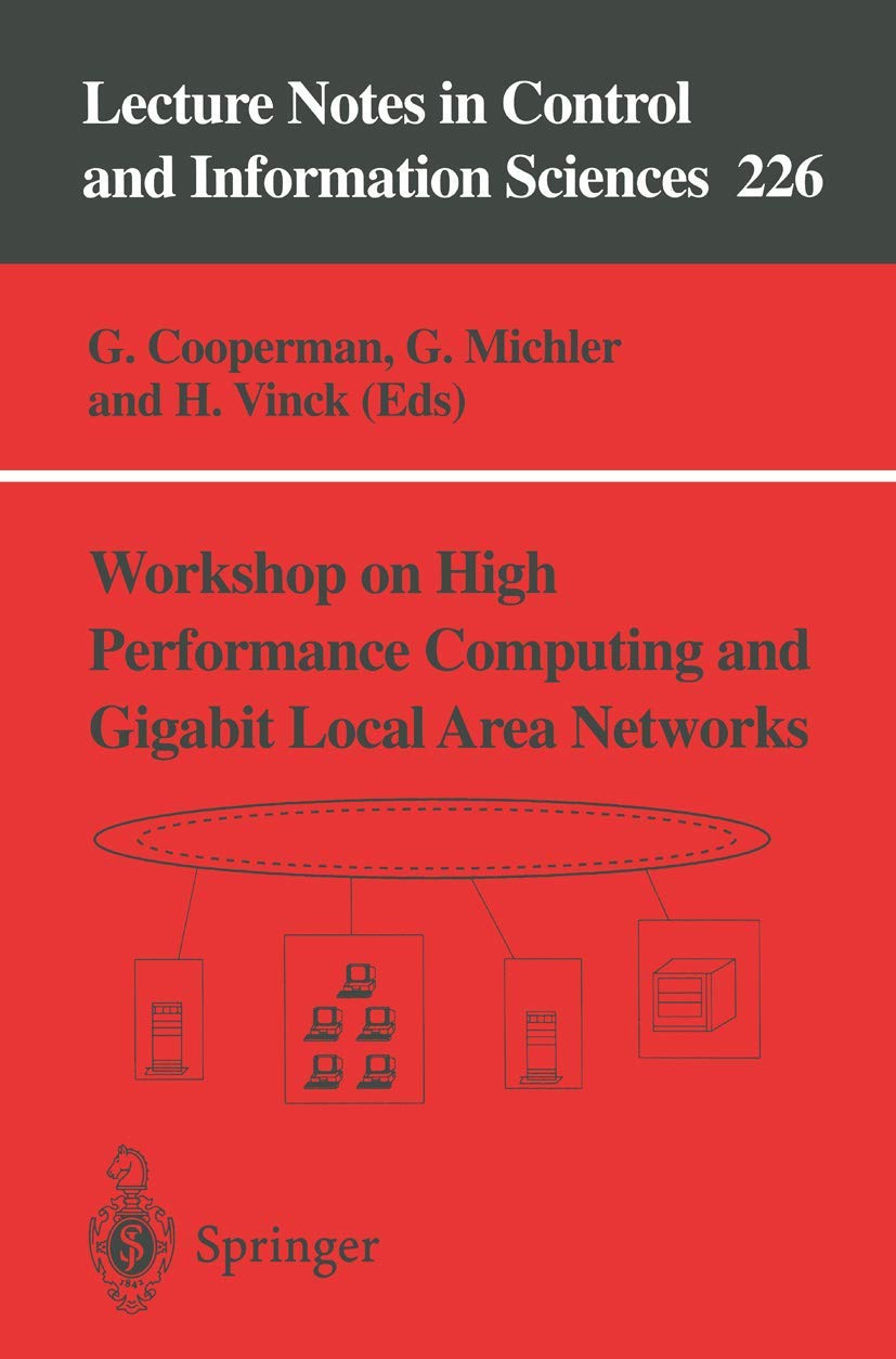 Workshop on High Performance Computing and Gigabit Local Area Networks (Lecture Notes in Control and Information Sciences, 226),Used
