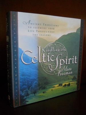 Kindling The Celtic Spirit: Ancient Traditions To Illumine Your Life Through The Seasons-used