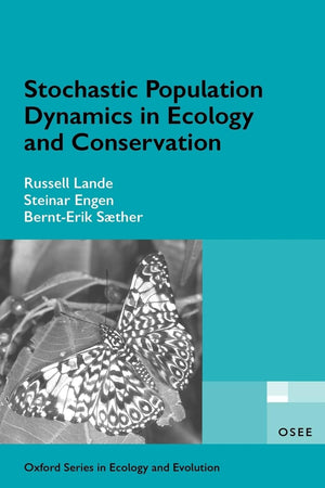 Stochastic Population Dynamics In Ecology And Conservation (Oxford Series In Ecology And Evolution),New