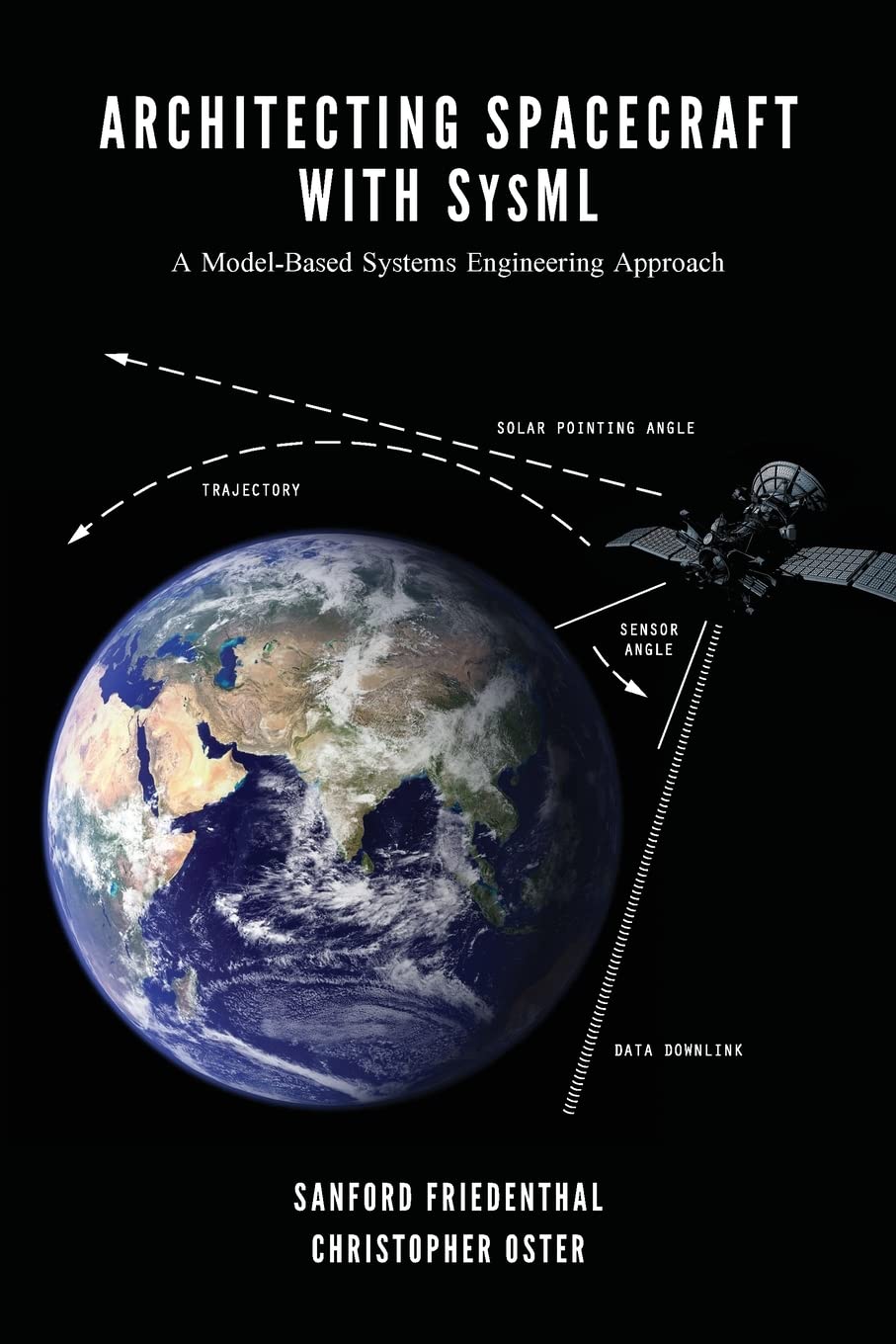 Architecting Spacecraft With Sysml: A Modelbased Systems Engineering Approach,New