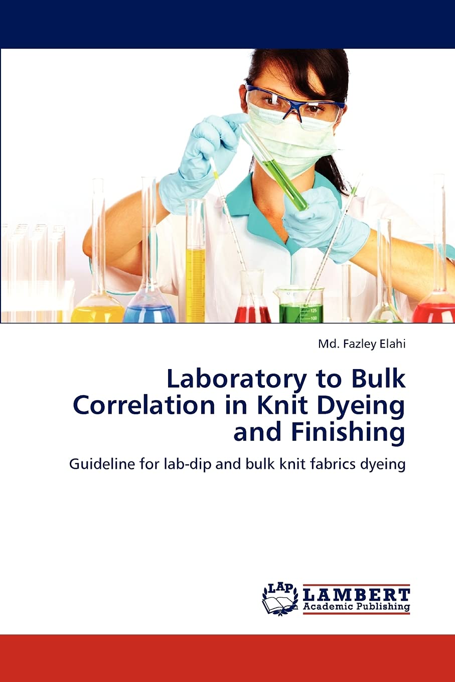 Laboratory to Bulk Correlation in Knit Dyeing and Finishing: Guideline for labdip and bulk knit fabrics dyeing,Used