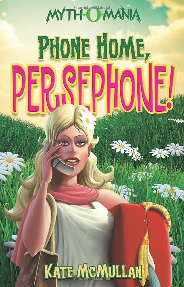 Phone Home, Persephone! (MythoMania, 2),New