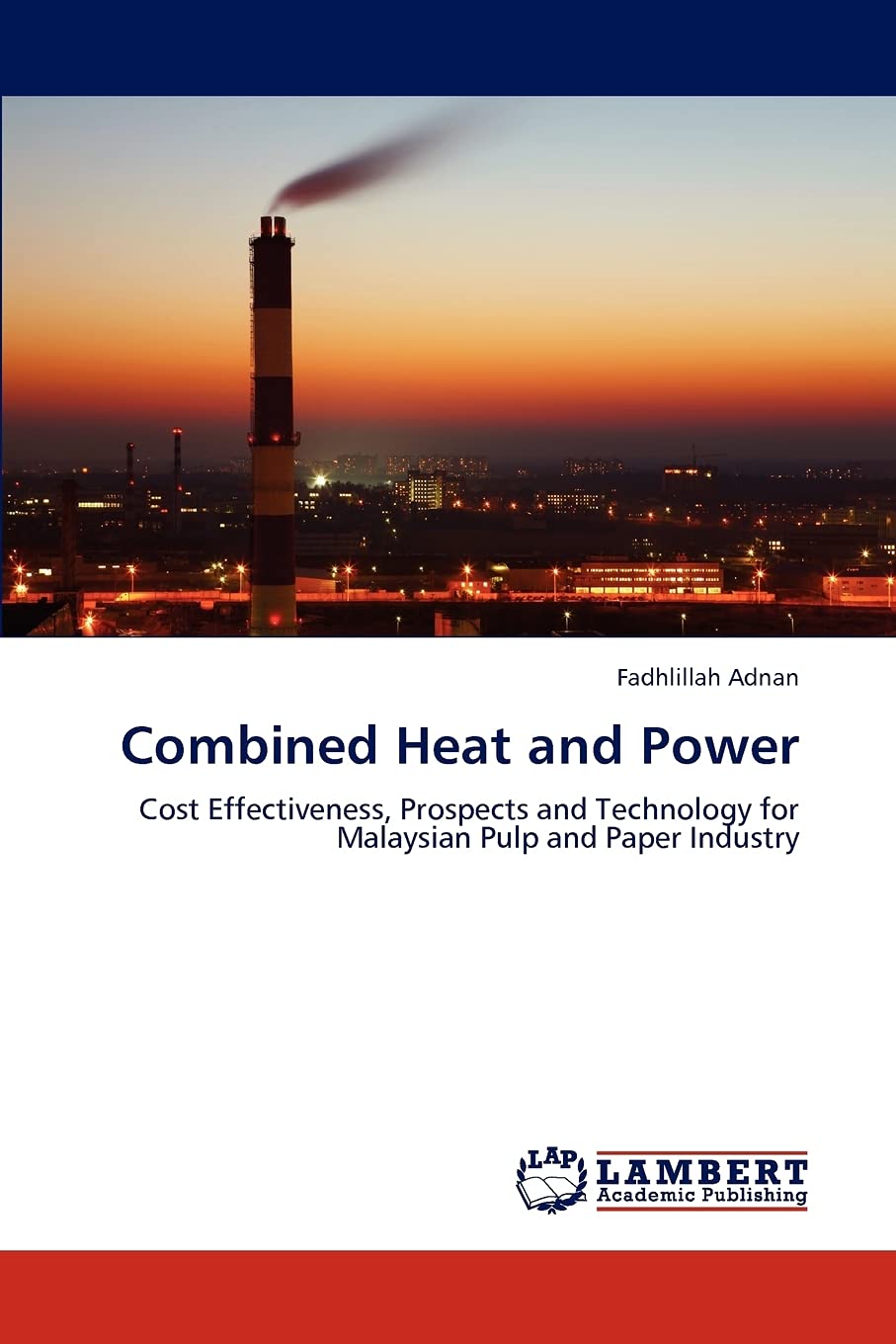Combined Heat and Power: Cost Effectiveness, Prospects and Technology for Malaysian Pulp and Paper Industry,Used