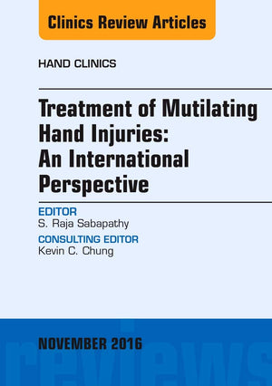 Treatment of Mutilating Hand Injuries: An International Perspective, An Issue of Hand Clinics (Volume 324) (The Clinics: Orthop,Used