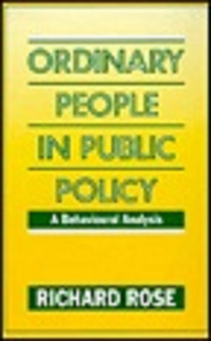 Ordinary People In Public Policy: A Behavioural Analysis,New