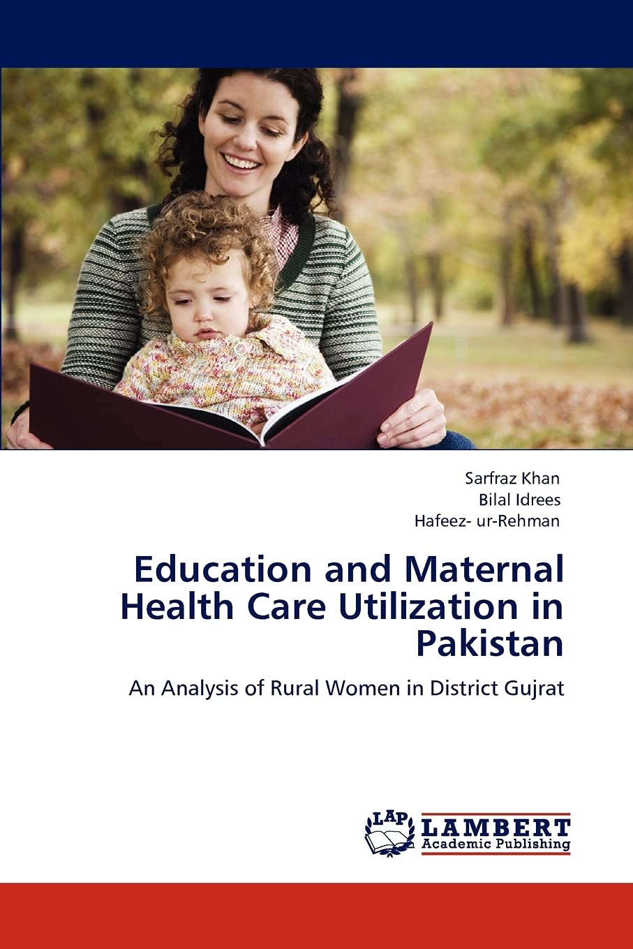 Education and Maternal Health Care Utilization in Pakistan: An Analysis of Rural Women in District Gujrat,Used
