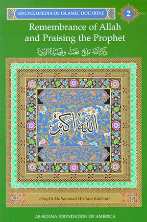 Remembrance of Allah and Praising the Prophet: Encyclopedia of Islamic Doctrine, Vol. 2,Used