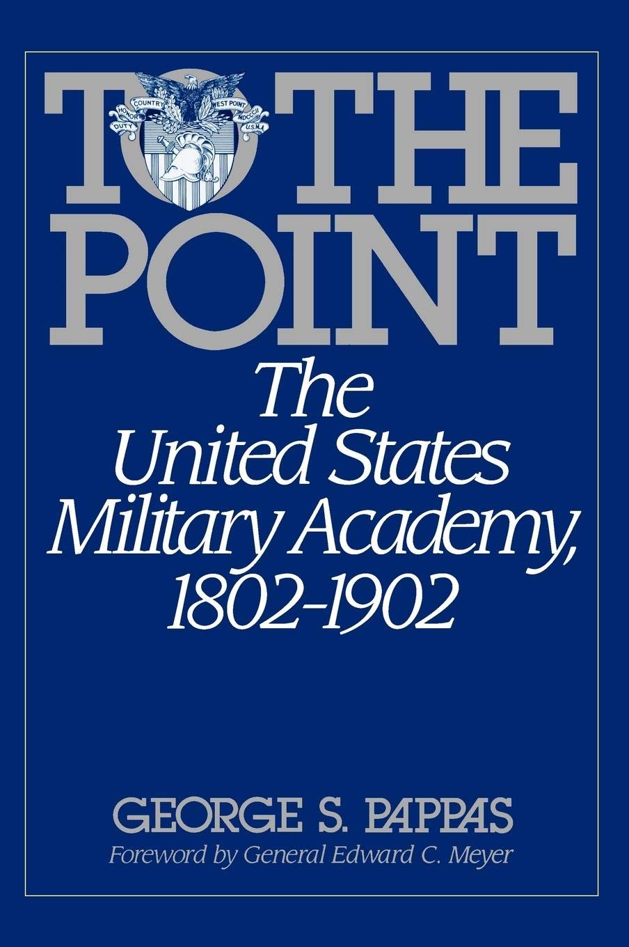 To the Point: The United States Military Academy, 18021902,Used