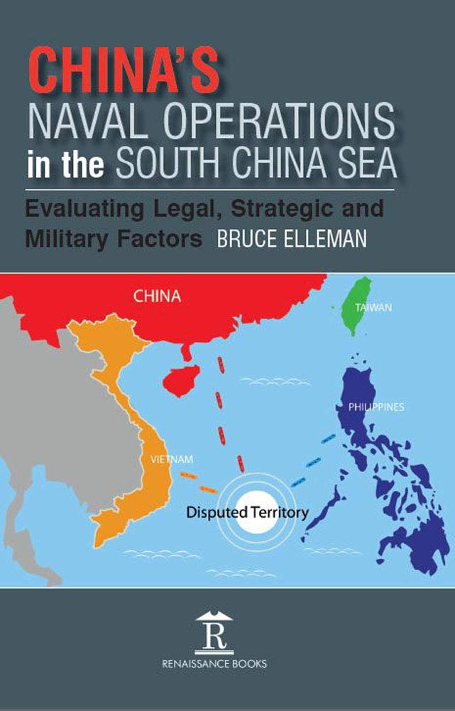 Chinas Naval Operations in the South China Sea: Evaluating Legal, Strategic and Military Factors (Politics, Security and Society,Used