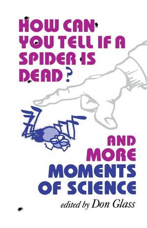 How Can You Tell if a Spider Is Dead? And More Moments of Science,Used