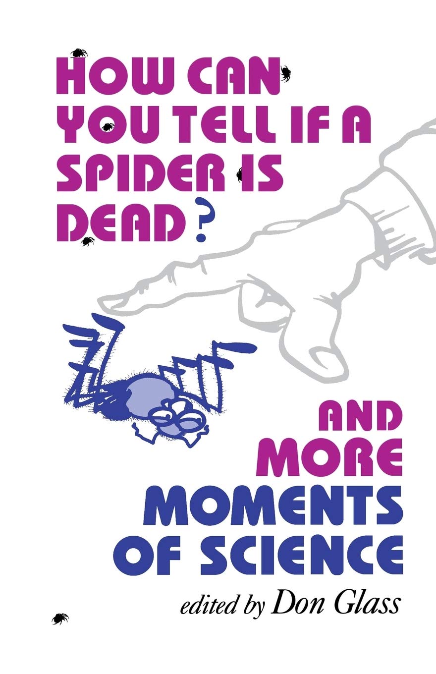 How Can You Tell if a Spider Is Dead? And More Moments of Science,Used