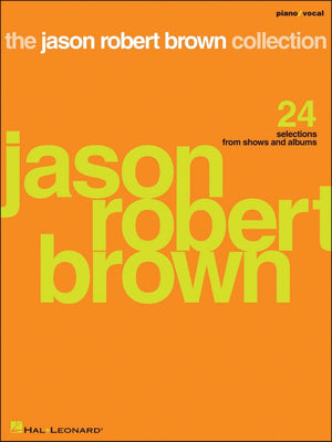 The Jason Robert Brown Collection: 24 Selections from Shows and Albums Piano, Vocal and Guitar Chords,Used