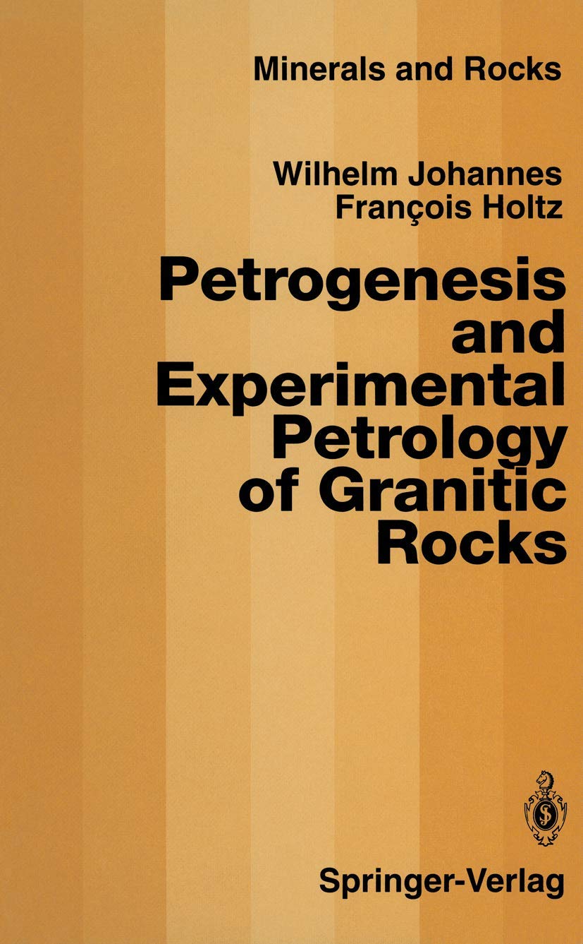 Petrogenesis and Experimental Petrology of Granitic Rocks (Minerals, Rocks and Mountains, 22),Used
