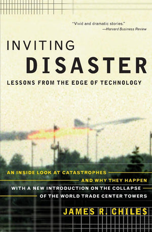 Inviting Disaster: Lessons From the Edge of Technology,Used