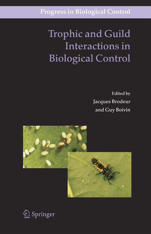 Trophic and Guild Interactions in Biological Control (Progress in Biological Control, 3),Used