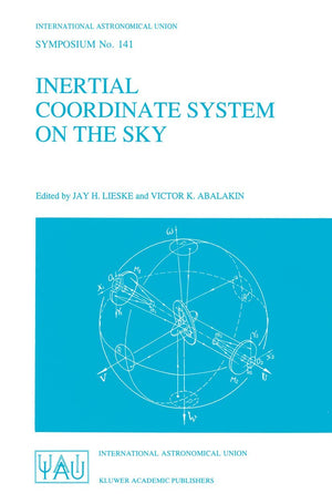 Inertial Coordinate System on the Sky: Proceedings of the 141st Symposium of the International Astronomical Union Held in Lening,New