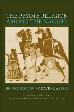 The Peyote Religion Among the Navaho,New