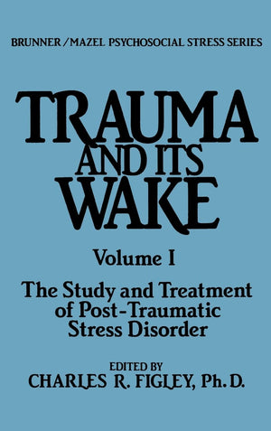 Trauma and Its Wake (Brunner Mazel Psychosocial Stress, No. 4),Used