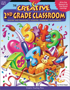 The Creative 2nd Grade Classroom: Making and Managing a Playful Learning Environment,Used