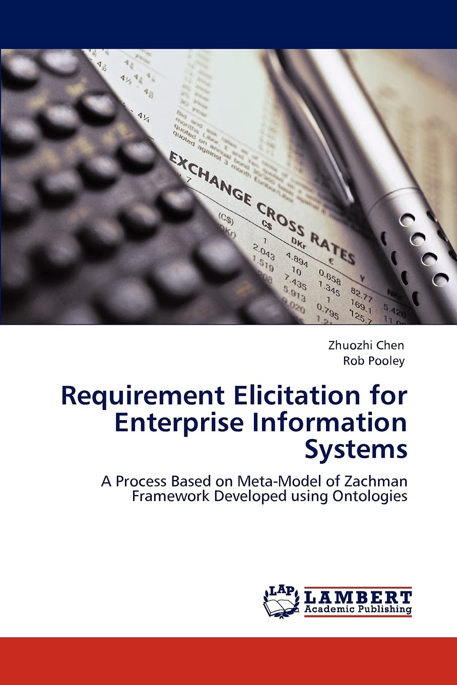 Requirement Elicitation for Enterprise Information Systems: A Process Based on MetaModel of Zachman Framework Developed using O,Used