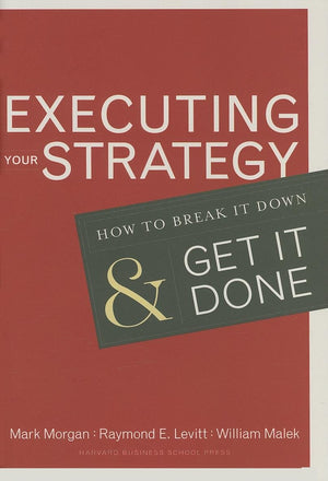 Executing Your Strategy: How to Break It Down and Get It Done,Used