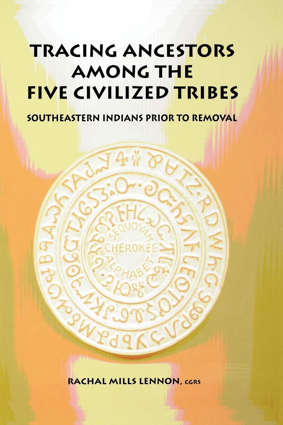 Tracing Ancestors Among The Five Civilized Tribes,New