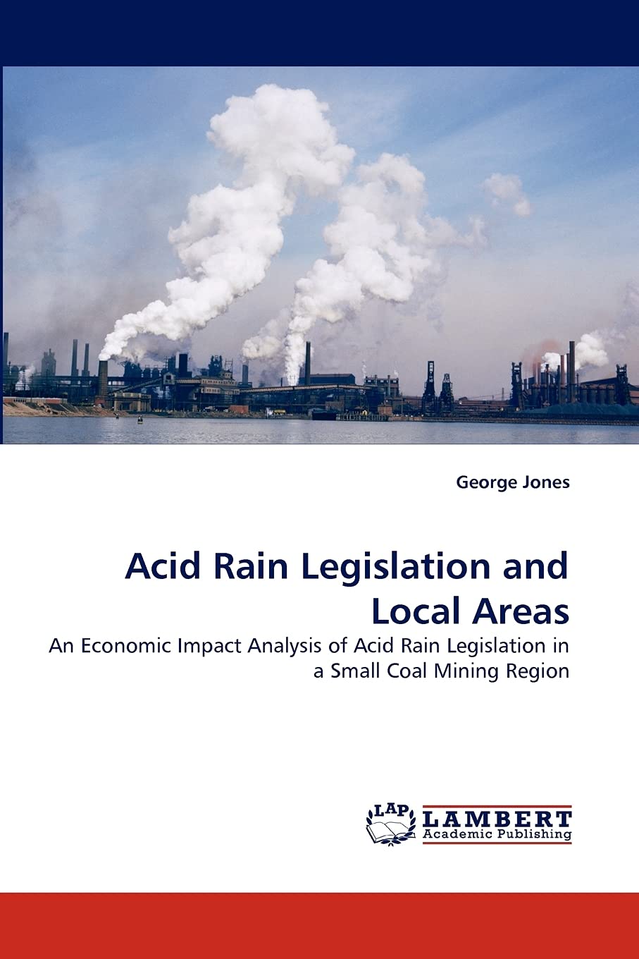 Acid Rain Legislation and Local Areas: An Economic Impact Analysis of Acid Rain Legislation in a Small Coal Mining Region,Used