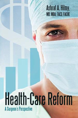 Healthcare Reform: A Surgeon'S Perspective,Used