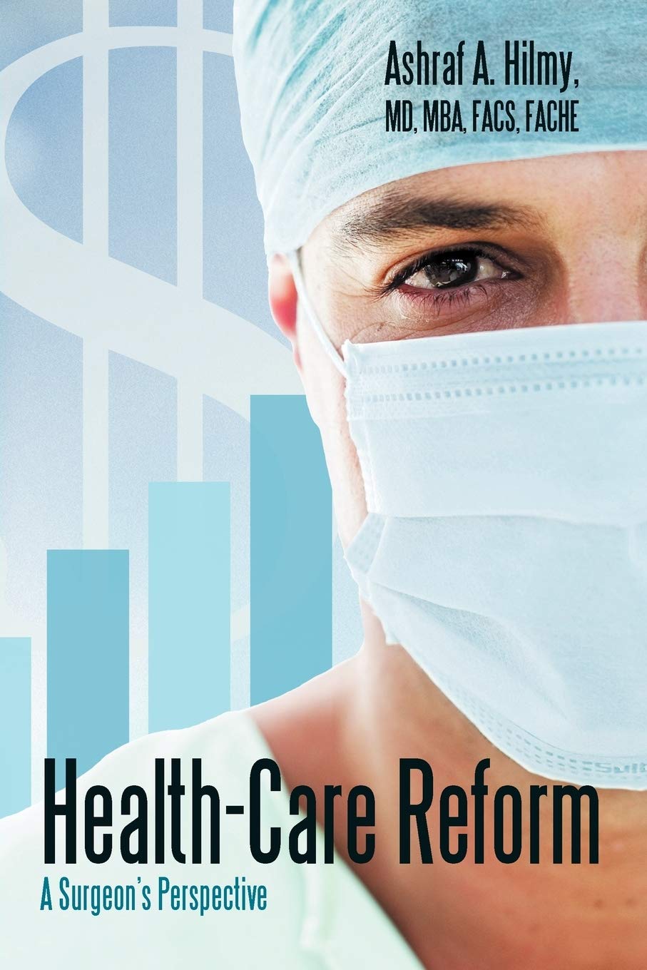 Healthcare Reform: A Surgeon'S Perspective,Used