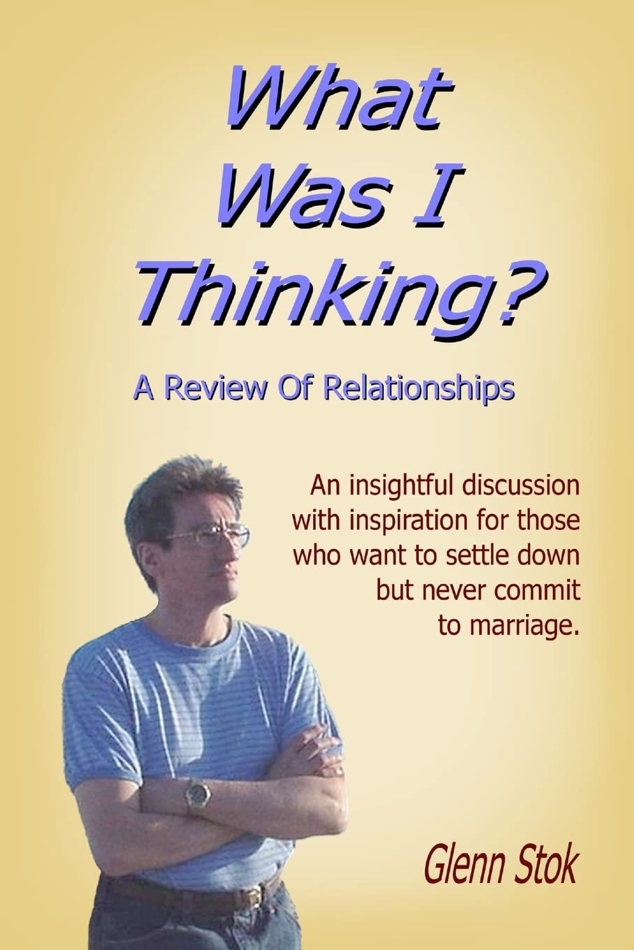 What Was I Thinking? A Review Of Relationships,New