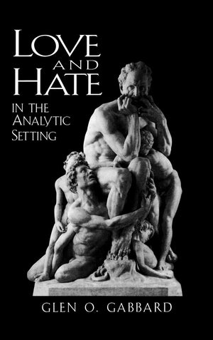 Love And Hate In The Analytic Setting (The Library Of Object Relations)