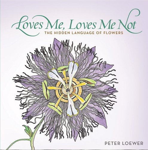 Loves Me, Loves Me Not: The Hidden Language of Flowers,Used