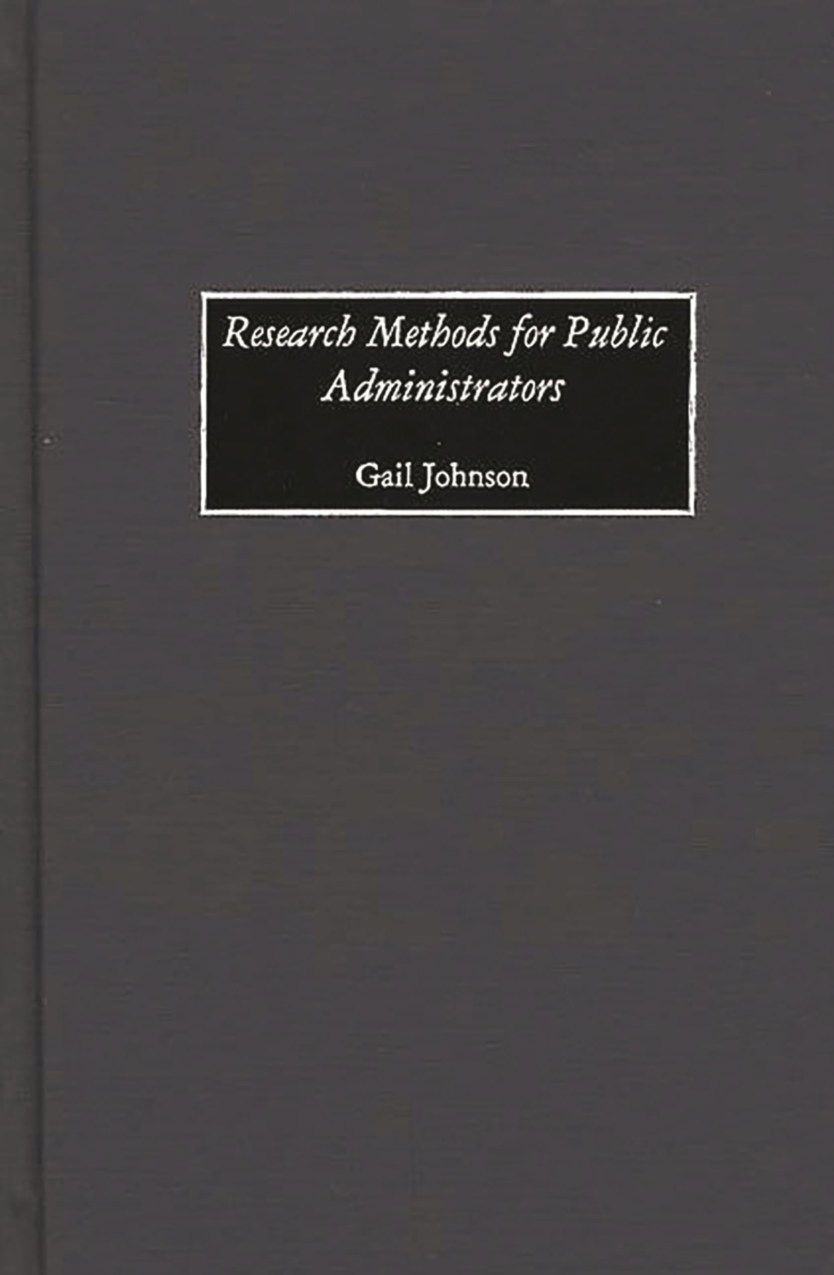 Research Methods for Public Administrators,New