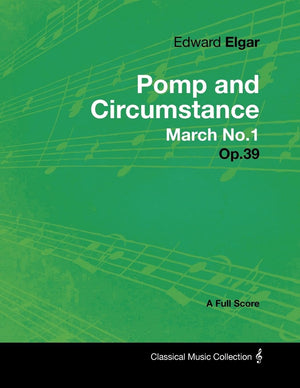 Edward Elgar  Pomp And Circumstance March No.1  Op.39  A Full Score,Used