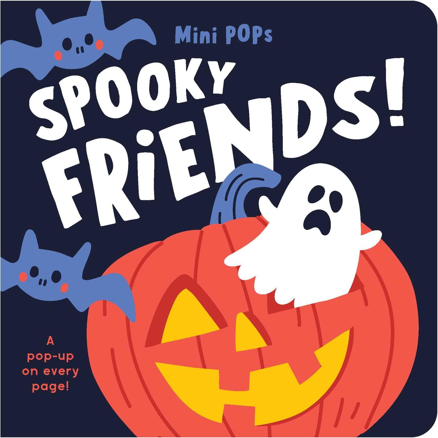 Mini Pops: Spooky Friends!: Mini PopUp Board Book