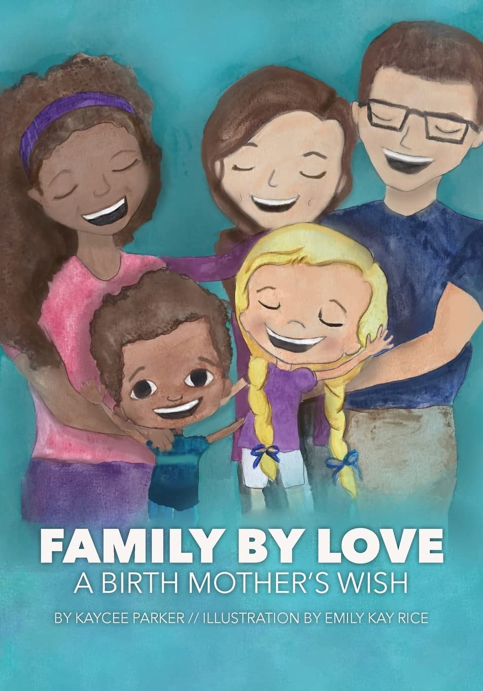 Family By Love: A Birth Mother's Wish,Used