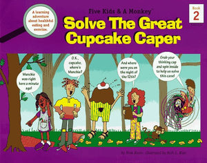 Five Kids & A Monkey Solve the Great Cupcake Caper: A Learning Adventure About Nutrition and Exercise (Five Kids & A Monkey, Ser,Used