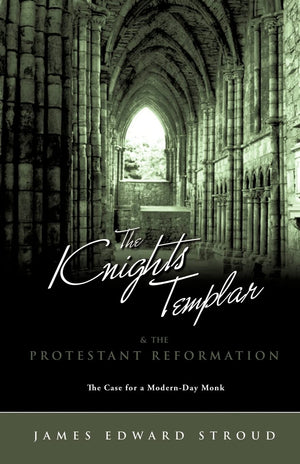The Knights Templar & the Protestant Reformation,Used