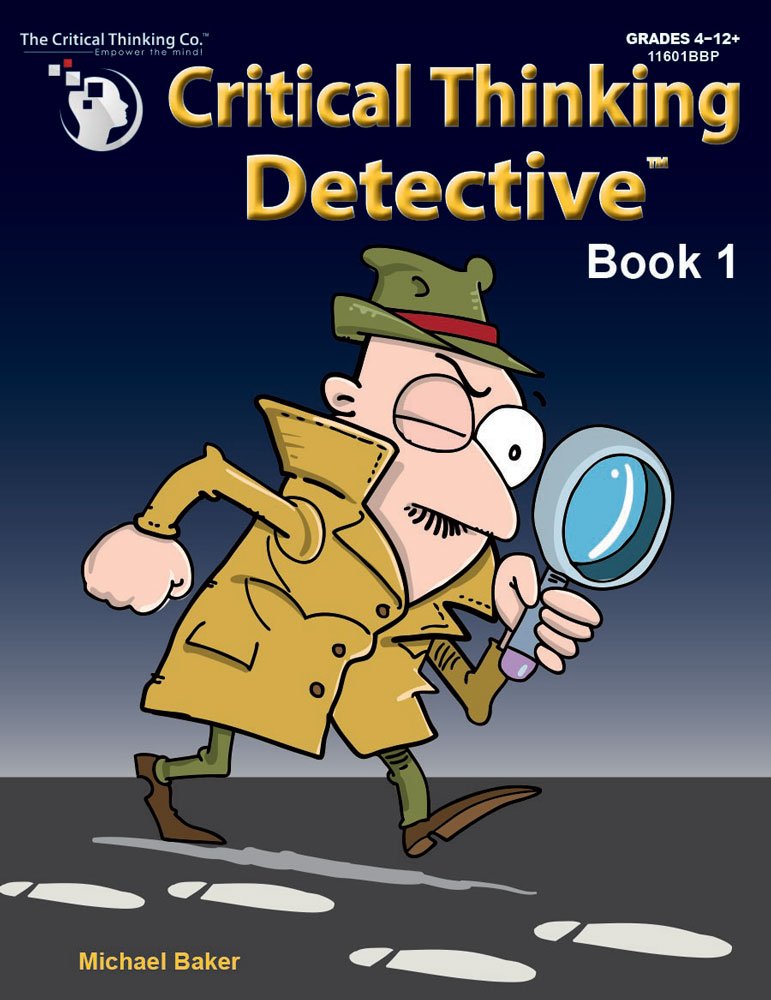 Critical Thinking Detective Book 1 Workbook  Fun Mystery Cases to Guide DecisionMaking (Grades 412+),Used