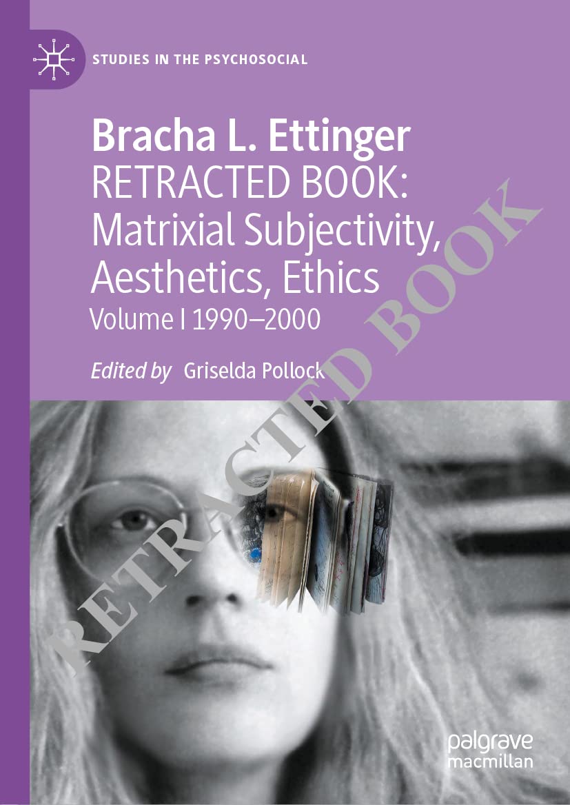 Matrixial Subjectivity, Aesthetics, Ethics, Volume 1, 19902000: Volume 1 19902000 (Studies In The Psychosocial)