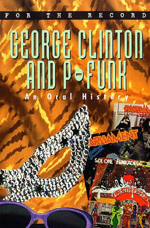 George Clinton and PFunk: An Oral History (For the Record),Used