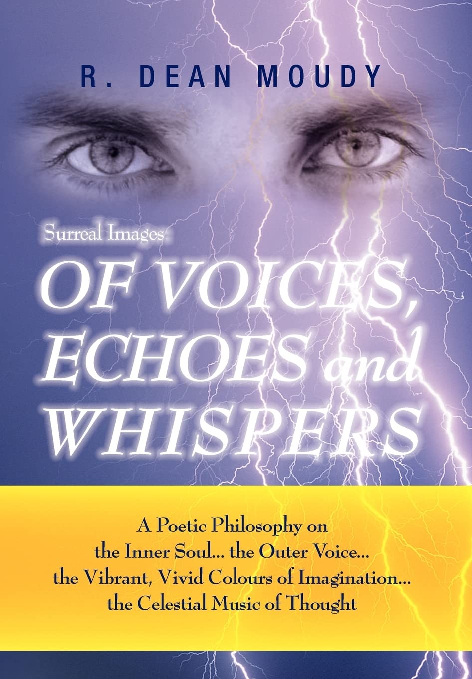 Surreal Images: Of Voices, Echoes And Whispers: A Poetic Philosophy On The Inner Soul...The Outer Voice...The Vibrant, Vivid Col,Used